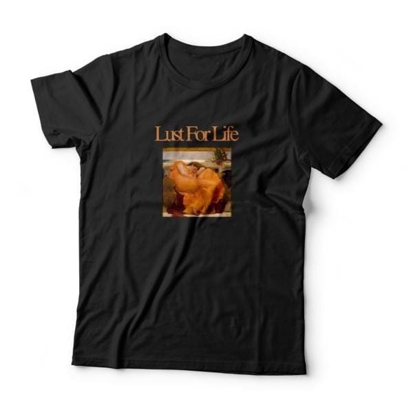 "Lust for Life" T-Shirt