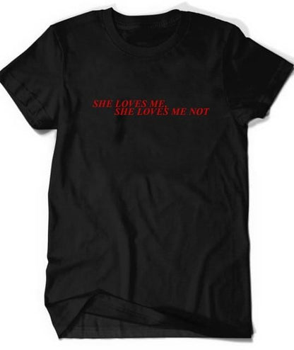 "She loves me" T-shirt